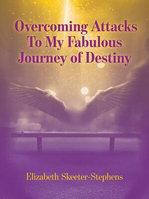 cover image of Overcoming Attacks to My Fabulous Journey of Destiny